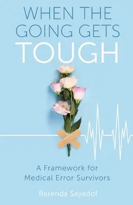 Când situația devine dificilă: Un cadru pentru supraviețuitorii erorilor medicale - When The Going Gets Tough: A Framework for Medical Error Survivors
