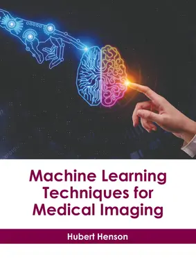 Tehnici de învățare automată pentru imagistică medicală - Machine Learning Techniques for Medical Imaging