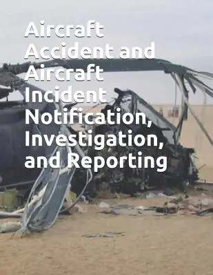 Notificarea, investigarea și raportarea accidentelor de aviație și a incidentelor de aviație: FAA Jo 8020.16c - Aircraft Accident and Aircraft Incident Notification, Investigation, and Reporting: FAA Jo 8020.16c