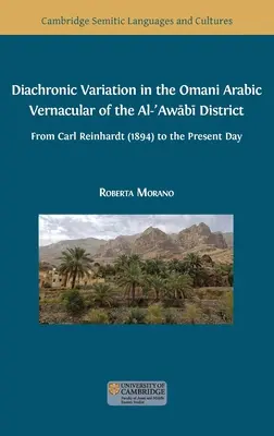 Variația diacronică în limba arabă omanită din districtul Al-ʿAwābī - Diachronic Variation in the Omani Arabic Vernacular of the Al-ʿAwābī District