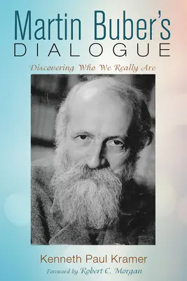 Dialogul lui Martin Buber: Descoperirea a ceea ce suntem cu adevărat - Martin Buber's Dialogue: Discovering Who We Really Are
