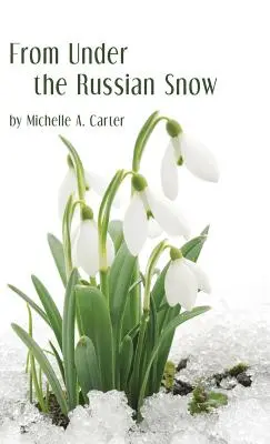 De sub zăpada rusească - From Under the Russian Snow