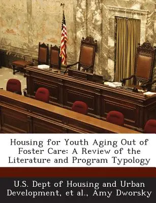 Locuințe pentru tinerii care ies din sistemul de plasament: O revizuire a literaturii și a tipologiei programelor - Housing for Youth Aging Out of Foster Care: A Review of the Literature and Program Typology
