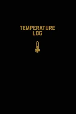 Jurnal de temperatură: Registru de înregistrare, Monitor Detalii, Ora, Data, Frigider, Congelator, Înregistrare de lucru sau acasă, Tracker, Jurnal - Temperature Log: Record Book, Monitor Details, Time, Date, Fridge, Freezer, Recording Work Or Home, Tracker, Journal