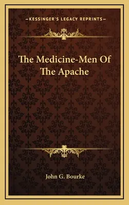 The Medicine-Men Of The Apache