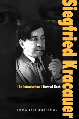 Siegfried Kracauer: O introducere - Siegfried Kracauer: An Introduction