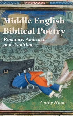Poezia biblică din engleza medie: Romantism, audiență și tradiție - Middle English Biblical Poetry: Romance, Audience and Tradition