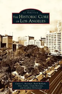 Centrul istoric al orașului Los Angeles - Historic Core of Los Angeles