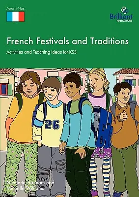 Festivaluri și tradiții franceze - activități și idei de predare pentru KS3 - French Festivals and Traditions - Activities and Teaching Ideas for KS3