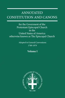 Constituții și canoane adnotate Volumul 1 - Annotated Constitutions and Canons Volume 1