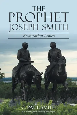 Profetul Joseph Smith: Probleme de restaurare - The Prophet Joseph Smith: Restoration Issues