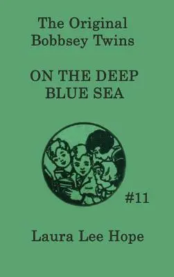 Gemenii Bobbsey pe Marea Albastră - The Bobbsey Twins on the Deep Blue Sea