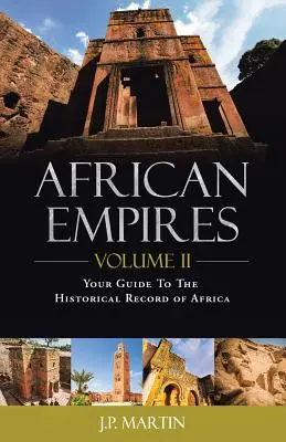 Imperiile africane: Volumul 2: Ghidul dvs. pentru înregistrarea istorică a Africii - African Empires: Volume 2: Your Guide to the Historical Record of Africa