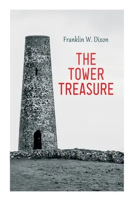 Comoara din turn: Roman de aventură și mister (Seria Hardy Boys nr.1) - The Tower Treasure: Adventure & Mystery Novel (The Hardy Boys Series No.1)