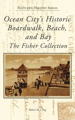 Ocean City's Historic Boardwalk, Beach, and Bay: Colecția Fisher - Ocean City's Historic Boardwalk, Beach, and Bay: The Fisher Collection