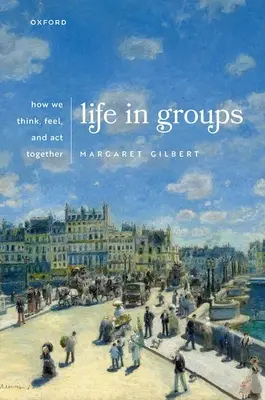 Viața în grup: Cum gândim, simțim și acționăm împreună - Life in Groups: How We Think, Feel, and ACT Together