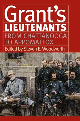 Locotenenții lui Grant: De la Chattanooga la Appomattox - Grant's Lieutenants: From Chattanooga to Appomattox