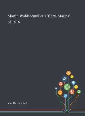 „Carta Marina” a lui Martin Waldseemller din 1516 - Martin Waldseemller's 'Carta Marina' of 1516