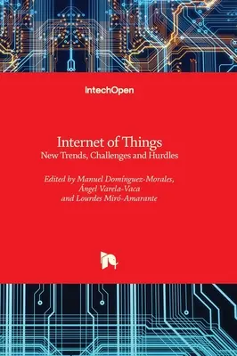 Internetul obiectelor - noi tendințe, provocări și obstacole - Internet of Things - New Trends, Challenges and Hurdles