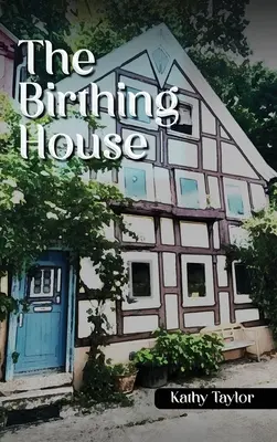 The Birthing House