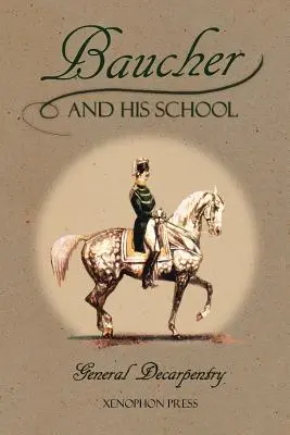 Baucher și școala sa: Cu apendicele I: Recollections From LOUIS RUL and EUGNE CARON With Appendix II: Commentary by LOUIS SEEGER From his p - Baucher and His School: With Appendix I: Recollections From LOUIS RUL and EUGNE CARON With Appendix II: Commentary by LOUIS SEEGER From his p