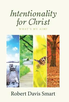 Intenționalitate pentru Hristos: Care este scopul meu? - Intentionality for Christ: What's My Aim?
