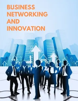 Cele mai bune modele de afaceri din lume - Jocul rețelelor și al inovației - The World's Best Business Models - The Game of Networking and Innovation