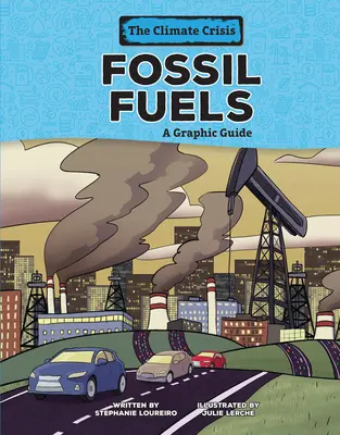 Combustibili fosili: Un ghid grafic - Fossil Fuels: A Graphic Guide