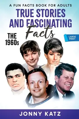 Povești adevărate și fapte fascinante despre anii 1960 - True Stories and Fascinating Facts About the 1960s