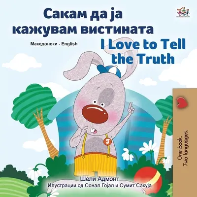 Iubesc să spun adevărul (Carte bilingvă macedoneană-engleză pentru copii) - I Love to Tell the Truth (Macedonian English Bilingual Children's Book)