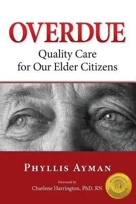 În întârziere: Îngrijire de calitate pentru cetățenii noștri în vârstă - Overdue: Quality Care for Our Elder Citizens
