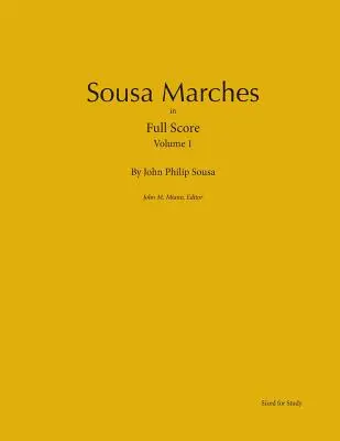 Marșuri Sousa în partitură completă: Volumul 1 - Sousa Marches in Full Score: Volume 1