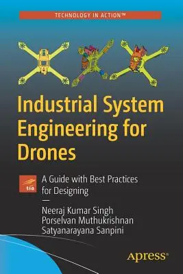 Ingineria sistemelor industriale pentru drone: Un ghid cu cele mai bune practici pentru proiectare - Industrial System Engineering for Drones: A Guide with Best Practices for Designing