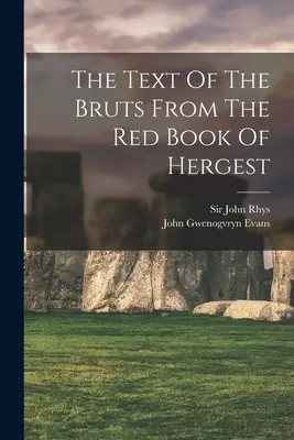Textul Bruts din Cartea Roșie din Hergest - The Text Of The Bruts From The Red Book Of Hergest