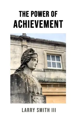 Puterea reușitei - The Power of Achievement