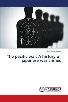 Războiul din Pacific: O istorie a crimelor de război japoneze - The pacific war: A history of japanese war crimes