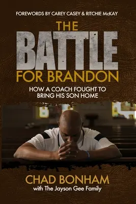 Bătălia pentru Brandon: Cum a luptat un antrenor pentru a-și aduce fiul acasă - The Battle for Brandon: How A Coach Fought To Bring His Son Home