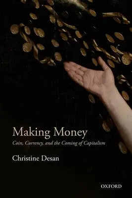 Making Money: Monedă, valută și apariția capitalismului - Making Money: Coin, Currency, and the Coming of Capitalism