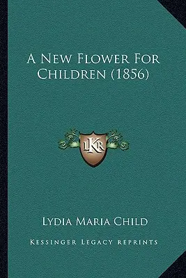 O nouă floare pentru copii (1856) - A New Flower For Children (1856)