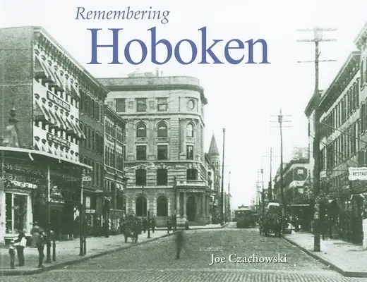 Amintiri din Hoboken - Remembering Hoboken