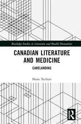 Literatura canadiană și medicina: Carelanding - Canadian Literature and Medicine: Carelanding