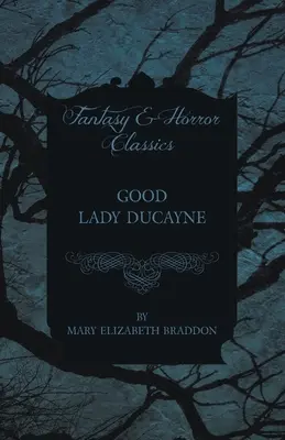 Buna doamnă Ducayne - Good Lady Ducayne