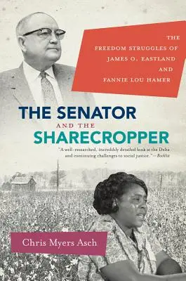 The Senator and the Sharecropper: Luptele pentru libertate ale lui James O. Eastland și Fannie Lou Hamer - The Senator and the Sharecropper: The Freedom Struggles of James O. Eastland and Fannie Lou Hamer