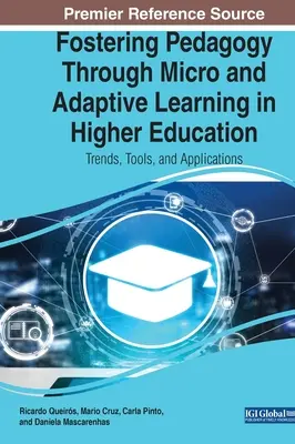 Promovarea pedagogiei prin microînvățare și învățare adaptivă în învățământul superior: Tendințe, instrumente și aplicații - Fostering Pedagogy Through Micro and Adaptive Learning in Higher Education: Trends, Tools, and Applications