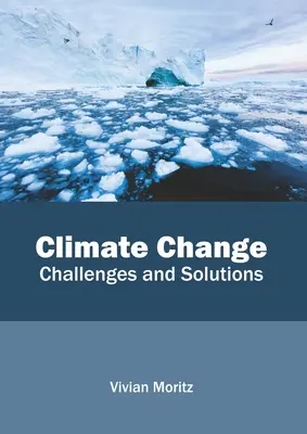 Schimbările climatice: Provocări și soluții - Climate Change: Challenges and Solutions