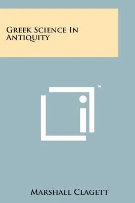 Știința greacă în Antichitate - Greek Science In Antiquity