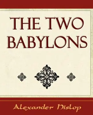 Cele două Babilonii - The Two Babylons