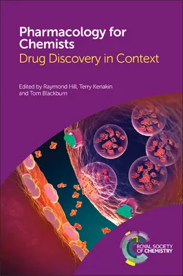 Farmacologie pentru chimiști: Descoperirea medicamentelor în context - Pharmacology for Chemists: Drug Discovery in Context