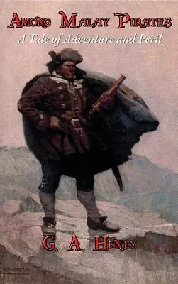Printre pirații malaiezieni: O poveste de aventuri și pericole - Among Malay Pirates: A Tale of Adventure and Peril