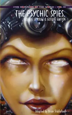 Stăpânirea lumii 3: Spionii psihici - The Dominion of the World 3: The Psychic Spies